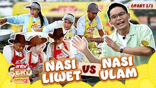 Nasi Liwet VS Nasi Ulam Mana yang Lebih Enak (2/3) - ANTV SERU