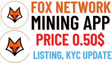 Fox network.Mining app.Listing,kyc update.