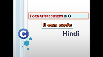 Format specifiers with examples in C | Hindi | | u can code |