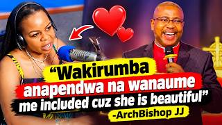 'Wakirumba anapendwa na wanaume me included cuz she is beautiful'-ArchBishop JJ