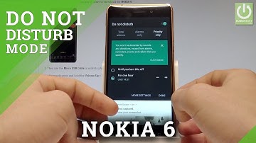 Do Not Disturb Mode in NOKIA 6 - Enable / Set Up Do Not Disturb