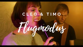 Cleo & Timo // Flugmodus by Clueso (Cover)