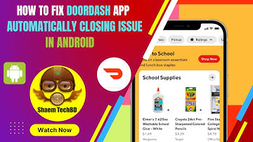 How to Fix DoorDash App Automatically Closing Issue in Android After New Updates