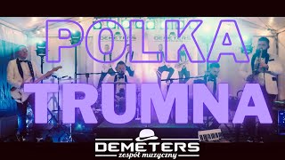 DEMETERS - Polka TRUMNA ⚰️  (WESELE 2023 NA ŻYWO 🔥‼️) #biesiada #wesele #folklor #polka chords