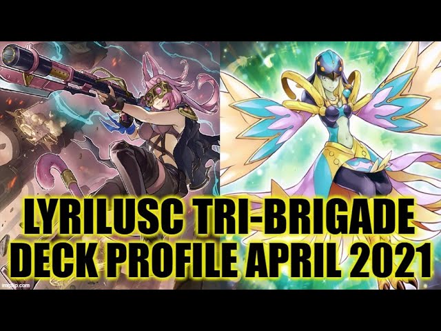 LYRILUSC TRI-BRIGADE BIRD UP DECK PROFILE (APRIL 2021) YUGIOH!
