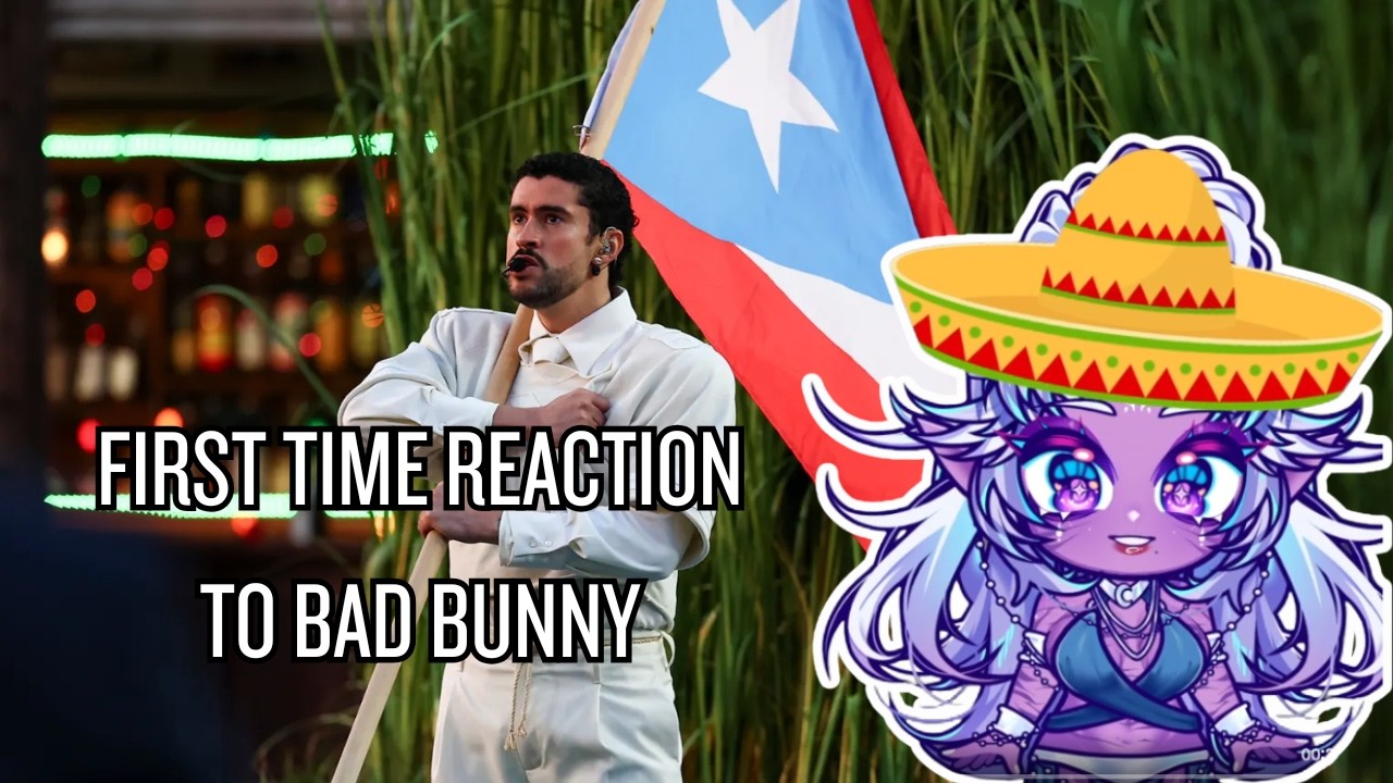 MEXICAN VTUBER REACTS TO BAD BUNNY (For the first time!)