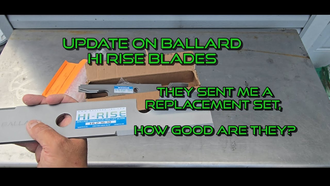 UPDATE ON BALLARD HI RISE BLADES , THEY SENT ME A REPLACEMENT SET, HOW GOOD ARE THEY? 