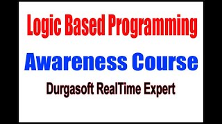 Logic Based Programming Awareness Course DURGASOFT RealTime Expert