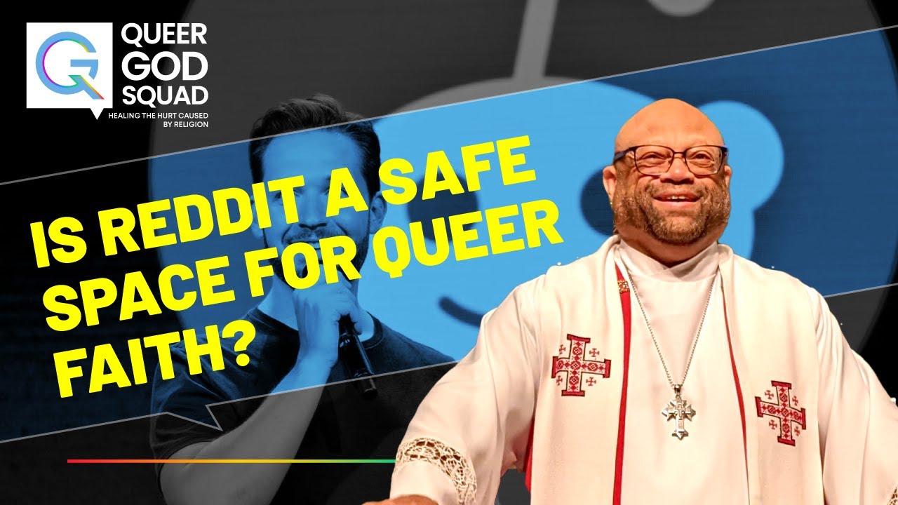 Is Reddit a new 'safe space' for queer faith?