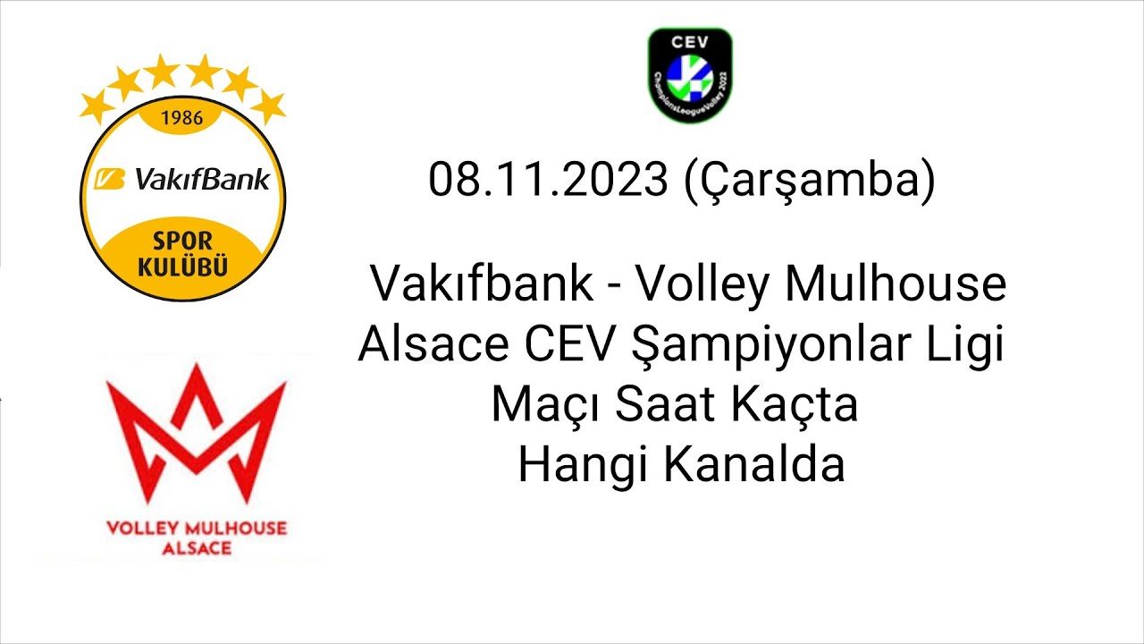 Vakıfbank Volley Mulhouse Alsace CEV Şampiyonlar Ligi Maçı Saat Kaçta