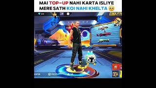 Mai top-up nahi karta isliye ।। Mere sath koi nahi kheltan 🥺 ।। #freefire #notopup