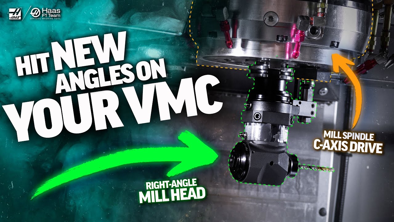 HIT NEW ANGLES! Haas Mill Spindle C-Axis Drive + New Right-Angle Heads - Haas Automation Inc.