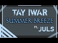 TAY IWAR Summer Breeze Ft JULS AUDIO Notch Lyrics mp3