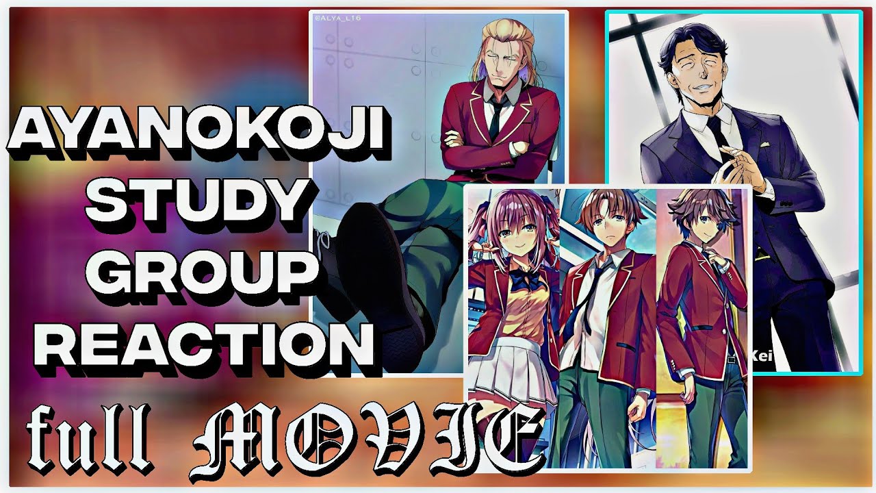 Ayanokoji's friend group react to him full movie