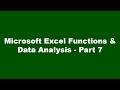 Microsoft Excel Functions &amp; Data Analysis - Part 7