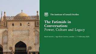 The Fatimids in Conversation: Power, Culture and Legacy