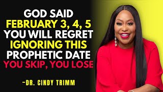 God Said February 3, 4, 5 — You Will Regret Ignoring This Prophetic Date | Dr. Cindy Trimm