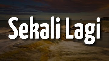 Ipang Lazuardi - Sekali Lagi [Lirik] Last Child,  Hindia