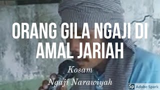 Mang ( Kosam ) ngaji narawiyah amal Zariah