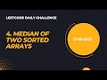 Solving Leetcode Daily Challenge 4. Median of Two Sorted Arrays