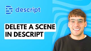 How To Delete A Scene In Descript 2026 Full Guide