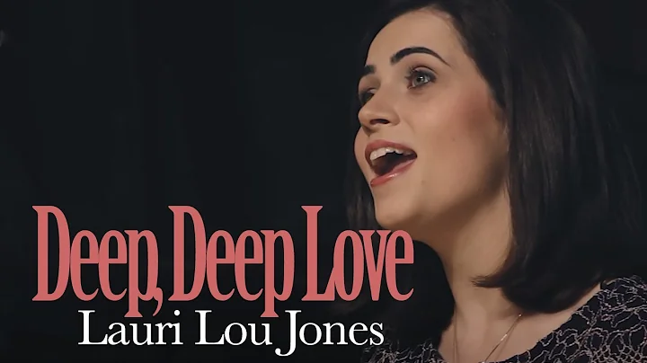Deep, Deep Love | Lauri Lou Jones