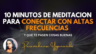 PARAMAHANSA YOGANANDA  CONECTA CON LAS MÁS ALTAS FRECUENCIAS PARA QUE TE PASEN COSAS BUENAS