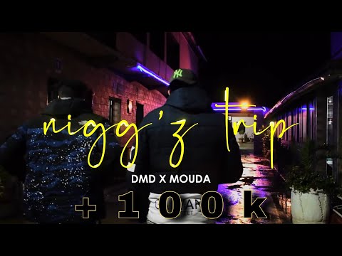 DMD (ft.MOUDA) - Nigg'z Trip