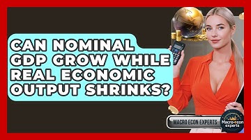 Can Nominal GDP Grow While Real Economic Output Shrinks? - Macroecon Experts