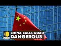 China's Foreign Ministry issues dire warning to QUAD as it toughens stand on Taiwan | English News
