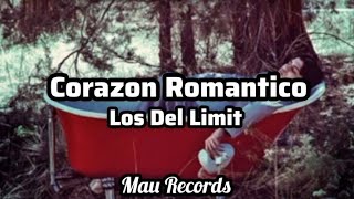 Video thumbnail of "Los Del Limit - Corazon Romantico (Letra) 🎵"