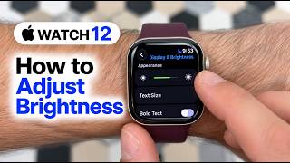Apple Watch 12 : How to Change the Screen Brightness