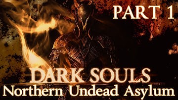 Dark Souls Walkthrough Part 1 - Northern Undead Asylum