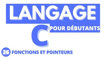 #26-LANGAGE C-FONCTIONS ET POINTEURS
