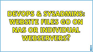 Famous DevOps & SysAdmins: Website files go on NAS or individual webservers? Profile