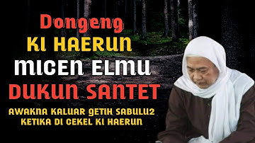 Kisah Ki Haerun Ngajajal Elmu Dukun Santet | Abuya Uci Turtusi Cilongok