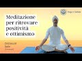 Meditazione per ritrovare positività e ottimismo