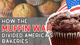 How Did the Muffin War Divide America’s Bakeries? A Battle of Flavors, Pride, andPastry Power