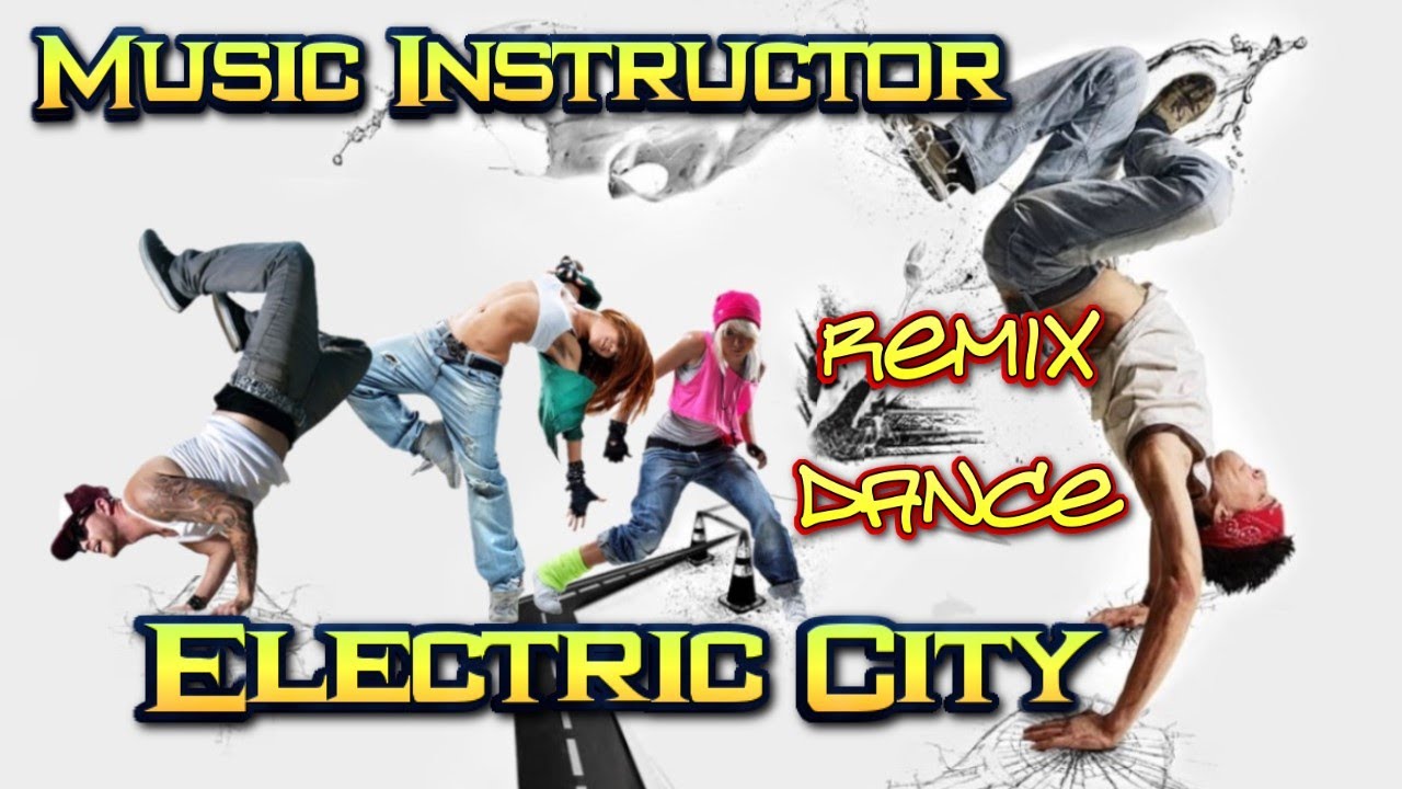 Music Instructor Electric City. Remix. (Dance Video) YouTube