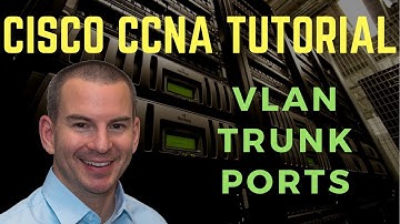 VLAN Trunk Ports - Cisco CCNA Tutorial