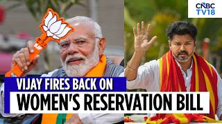 Vijay Clears His Stance Tvk Chief Opposes Centres Push On Delimitation Womens Reservation Bill