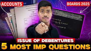 Issue of Debentures | 5 Most Important Questions | Class 12 Accounts Board exam 2025