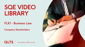 SQE Video Library – Business Law - Company Shareholders