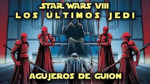 🚀Agujeros de Guión: STAR WARS VIII - Los Últimos Jedi - The Last Jedi (Errores, reseña y resumen)