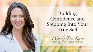 Building Confidence and Stepping Into Your True Self