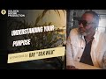 A Man of Purpose and Power: Understanding Your Purpose