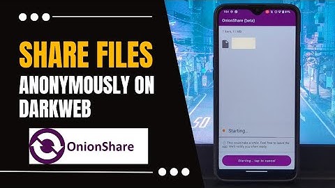 How to Share Files on the Dark Web with OnionShare Using Android (2023)