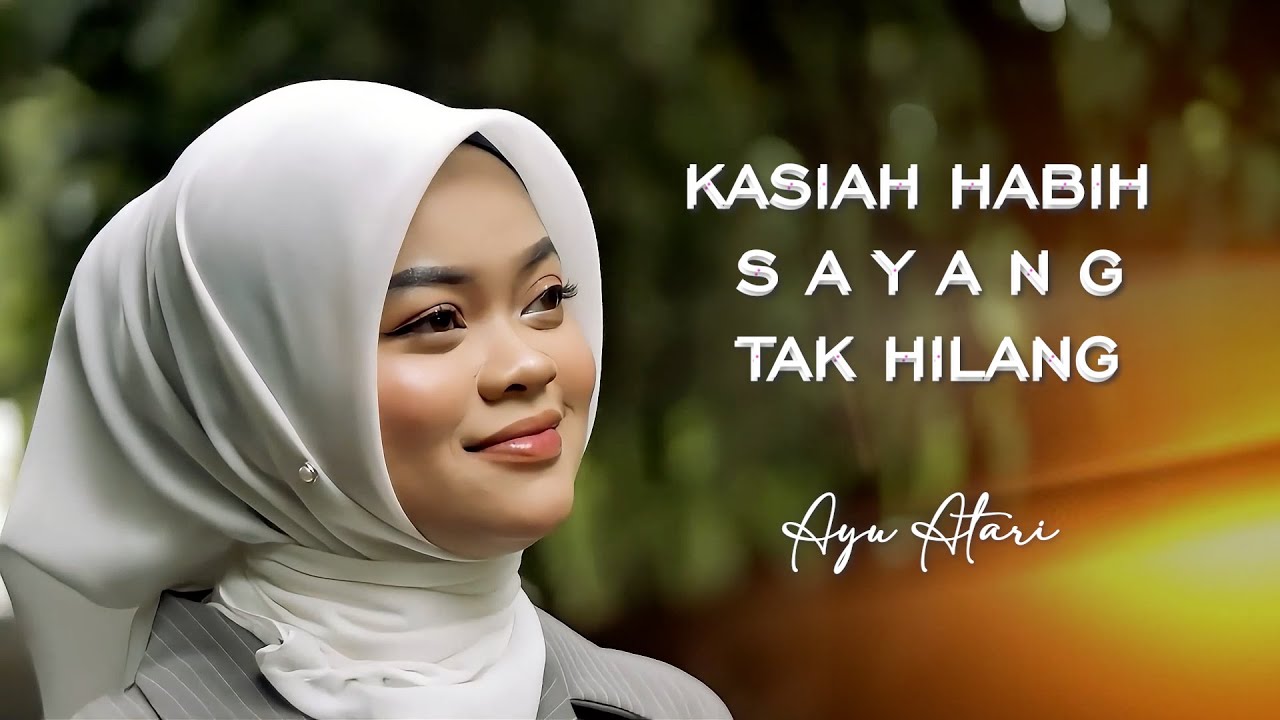 Ayu Atari - Kasiah Habih Sayang Tak Hilang (Official Music Video)