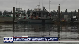 Dozens of WA tribes push for investigation over prosecution of 2 tribal fisherman | FOX 13 Seattle