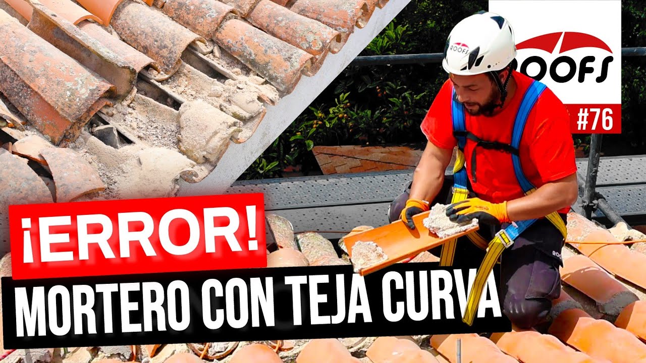 TEJA CURVA CON MORTERO 🚫 ¿POR QUÉ NO SE DEBE INSTALAR? | ROOFS 🔴